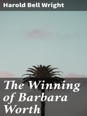 cover image of The Winning of Barbara Worth